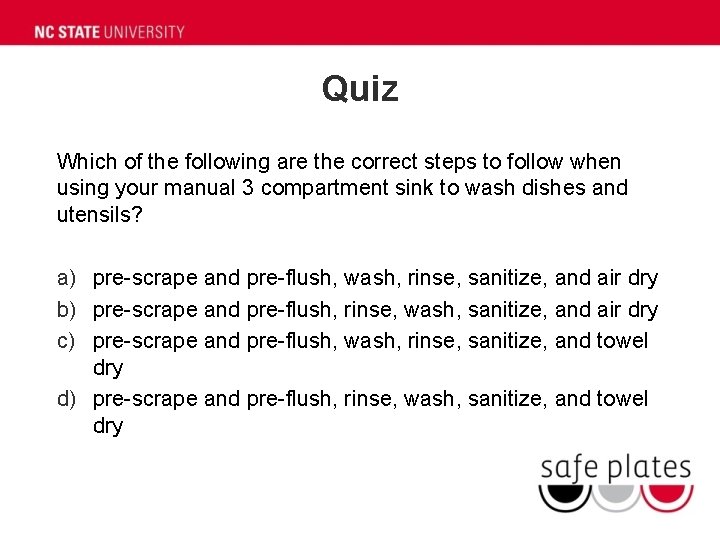 Quiz Which of the following are the correct steps to follow when using your Quiz Which of the following are the correct steps to follow when using your