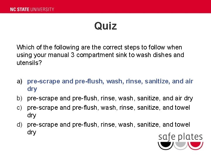 Quiz Which of the following are the correct steps to follow when using your Quiz Which of the following are the correct steps to follow when using your