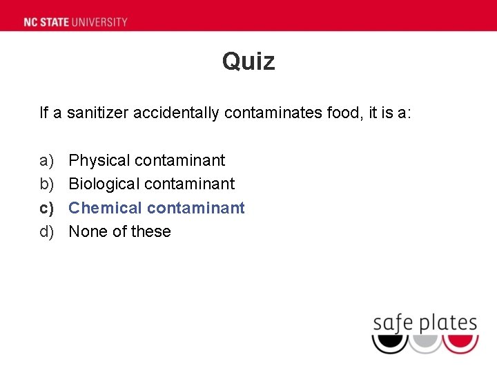 Quiz If a sanitizer accidentally contaminates food, it is a: a) b) c) d) Quiz If a sanitizer accidentally contaminates food, it is a: a) b) c) d)