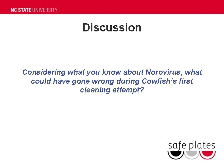 Discussion Considering what you know about Norovirus, what could have gone wrong during Cowfish’s Discussion Considering what you know about Norovirus, what could have gone wrong during Cowfish’s