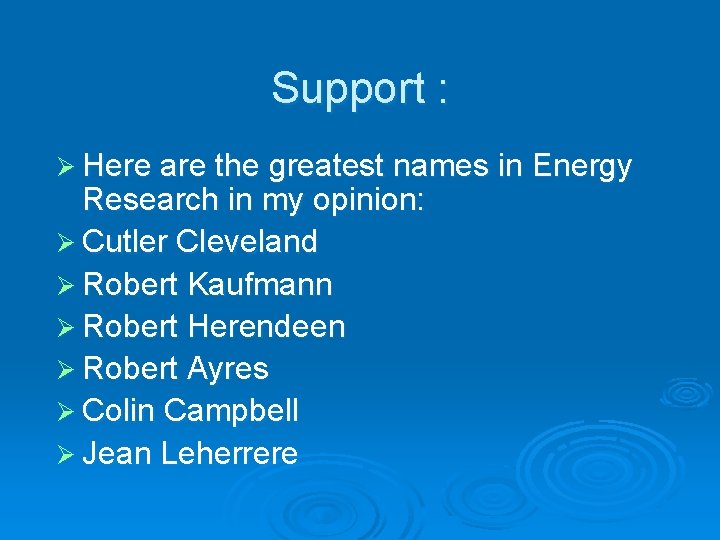 Support : Ø Here are the greatest names in Energy Research in my opinion: Support : Ø Here are the greatest names in Energy Research in my opinion: