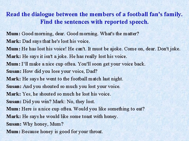 Read the dialogue between the members of a football fan's family. Find the sentences