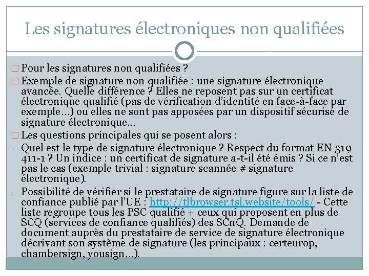 Les signatures électroniques non qualifiées � Pour les signatures non qualifiées ? � Exemple