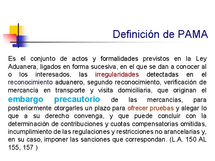 Definición de PAMA Es el conjunto de actos y formalidades previstos en la Ley