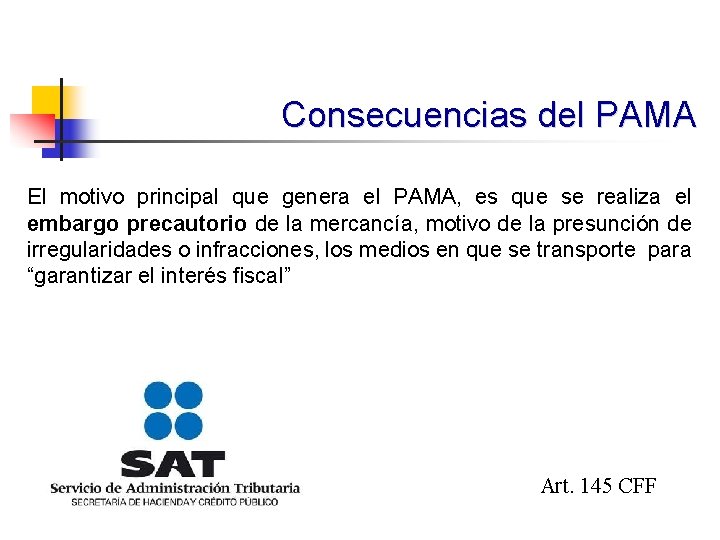 Consecuencias del PAMA El motivo principal que genera el PAMA, es que se realiza