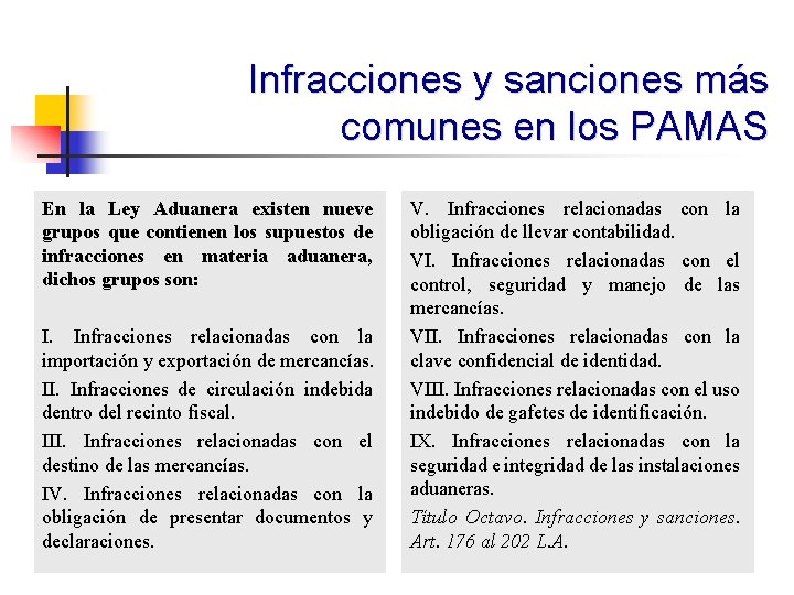 Infracciones y sanciones más comunes en los PAMAS En la Ley Aduanera existen nueve