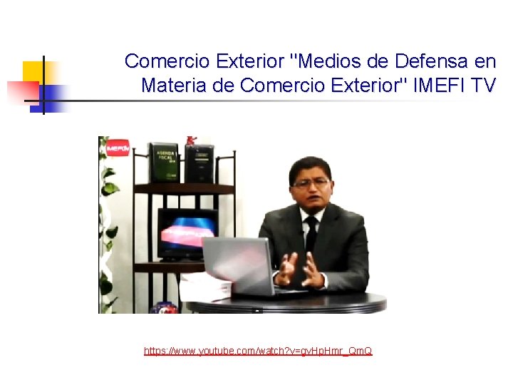 Comercio Exterior "Medios de Defensa en Materia de Comercio Exterior" IMEFI TV https: //www.