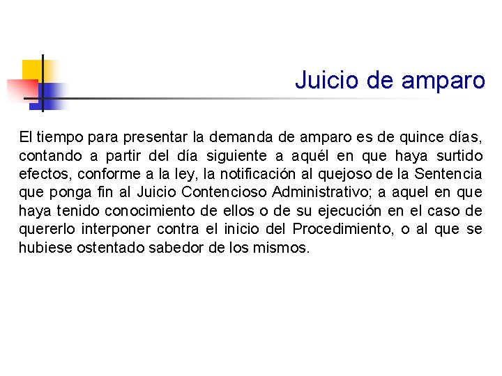 Juicio de amparo El tiempo para presentar la demanda de amparo es de quince