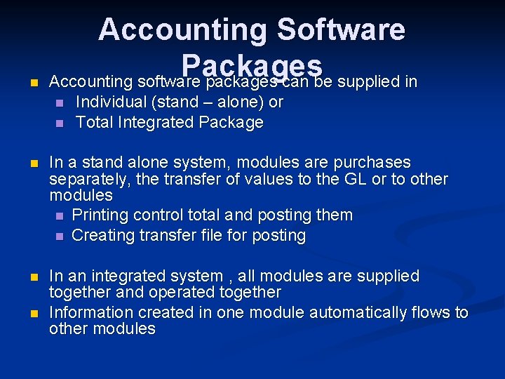 n Accounting Software Packages Accounting software packages can be supplied in n n Individual