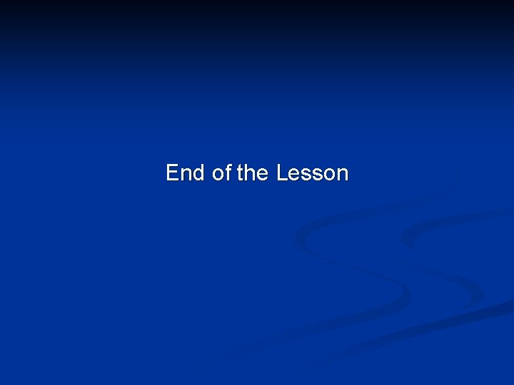 End of the Lesson 