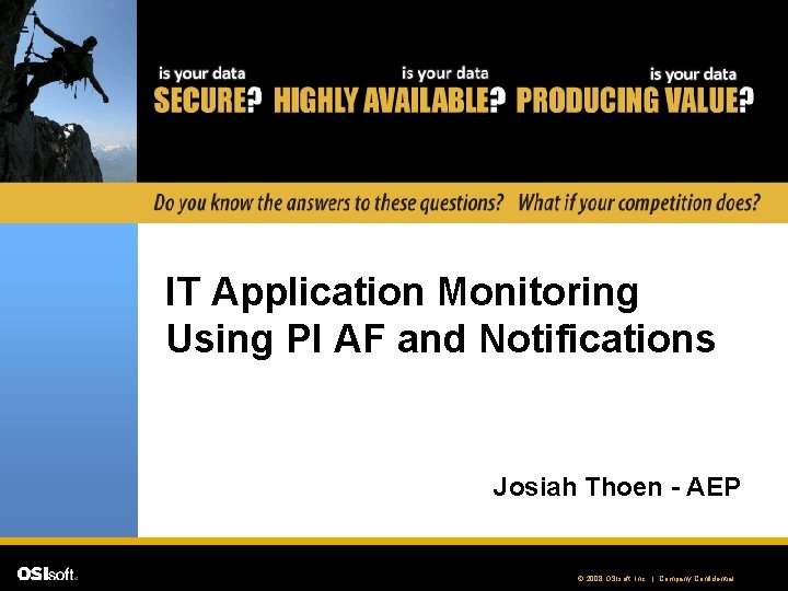 IT Application Monitoring Using PI AF and Notifications Josiah Thoen - AEP © 2008