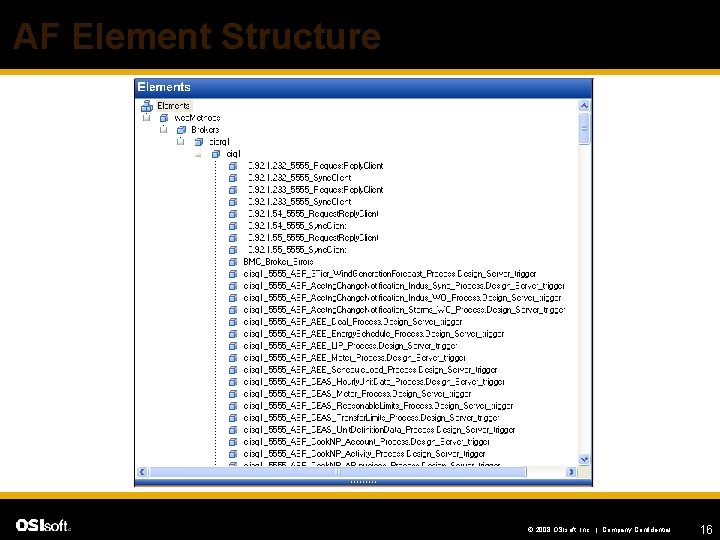 AF Element Structure © 2008 OSIsoft, Inc. | Company Confidential 16 