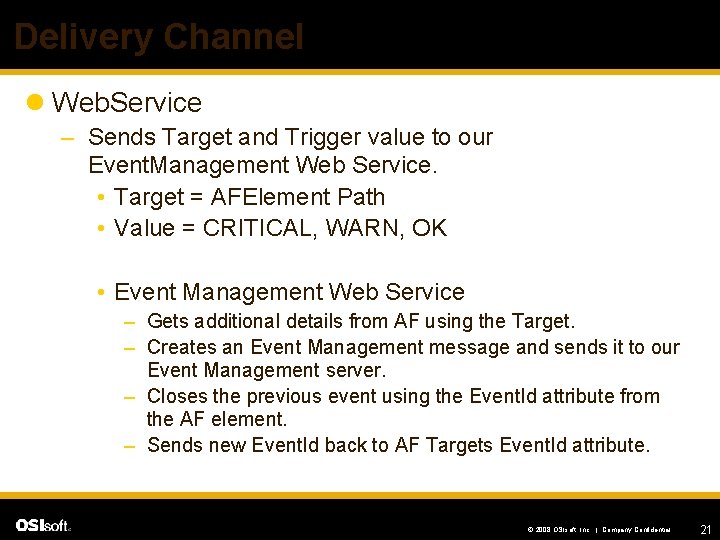 Delivery Channel l Web. Service – Sends Target and Trigger value to our Event.