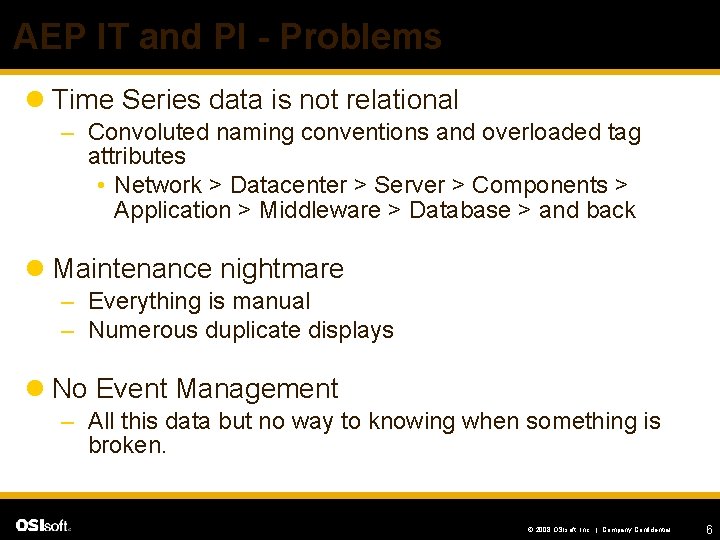 AEP IT and PI - Problems l Time Series data is not relational –