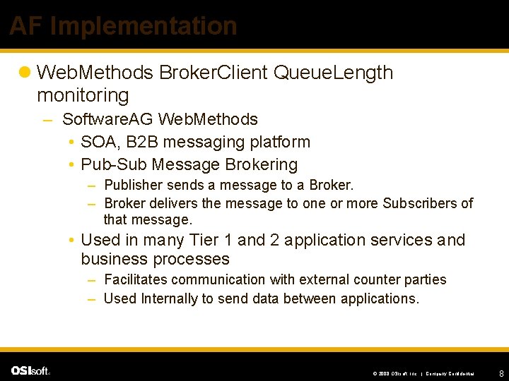 AF Implementation l Web. Methods Broker. Client Queue. Length monitoring – Software. AG Web.