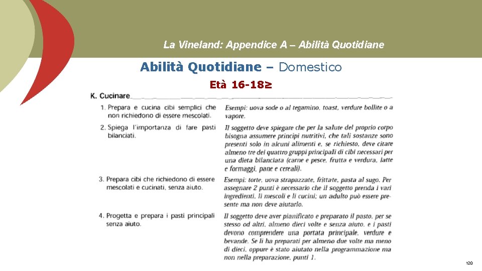 La Vineland: Appendice A – Abilità Quotidiane – Domestico Età 16 -18≥ Prof. Stefano