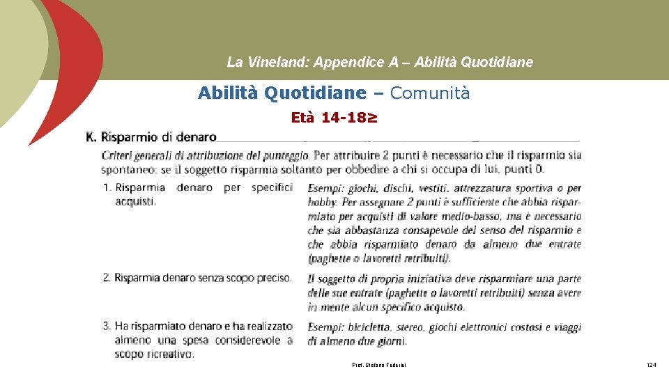 La Vineland: Appendice A – Abilità Quotidiane – Comunità Età 14 -18≥ Prof. Stefano