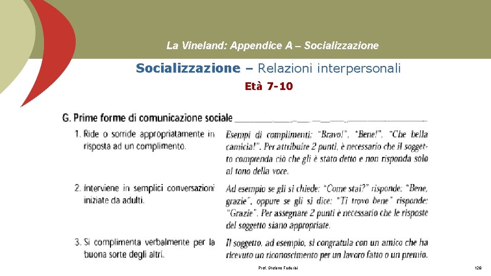 La Vineland: Appendice A – Socializzazione – Relazioni interpersonali Età 7 -10 Prof. Stefano