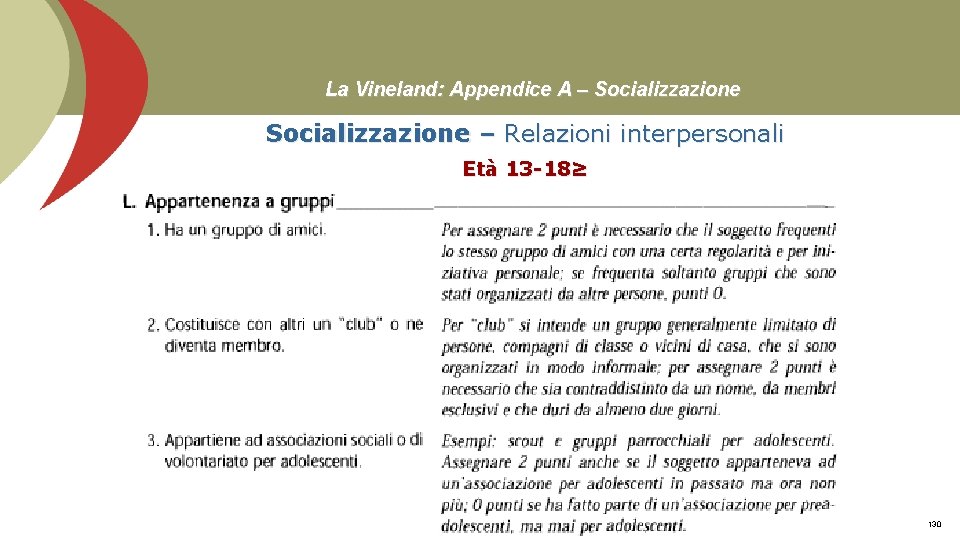 La Vineland: Appendice A – Socializzazione – Relazioni interpersonali Età 13 -18≥ Prof. Stefano