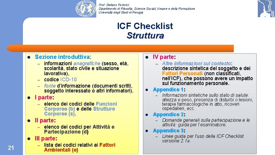 Prof. Stefano Federici Dipartimento di Filosofia, Scienze Sociali, Umane e della Formazione Università degli