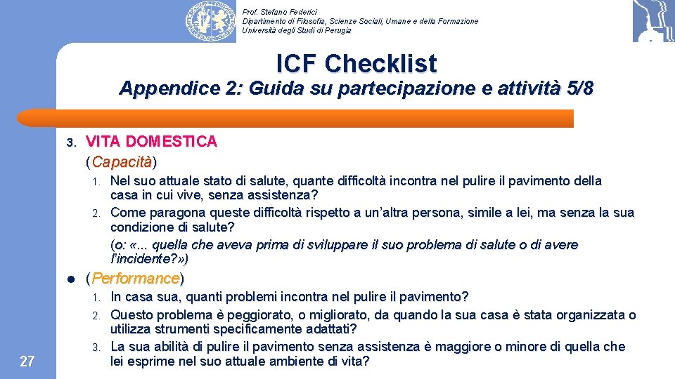 Prof. Stefano Federici Dipartimento di Filosofia, Scienze Sociali, Umane e della Formazione Università degli