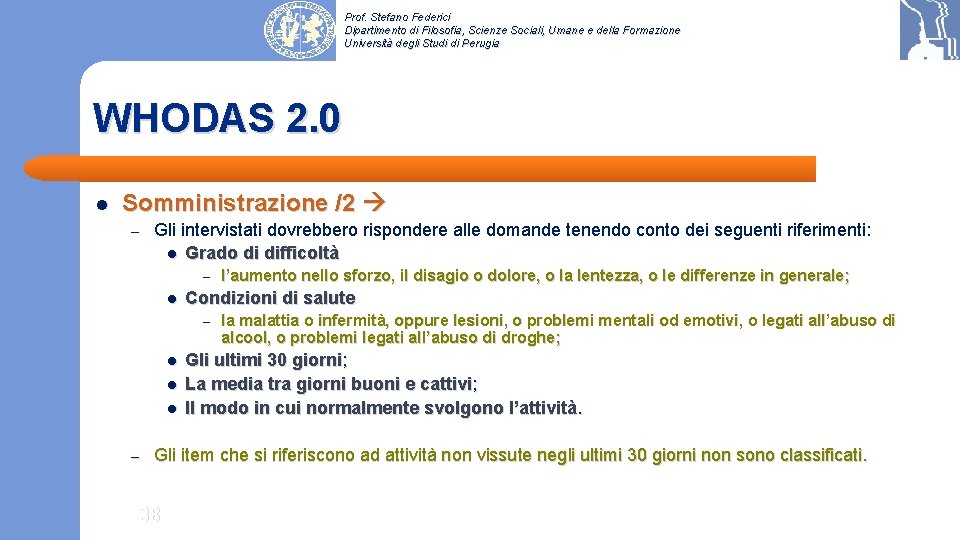 Prof. Stefano Federici Dipartimento di Filosofia, Scienze Sociali, Umane e della Formazione Università degli