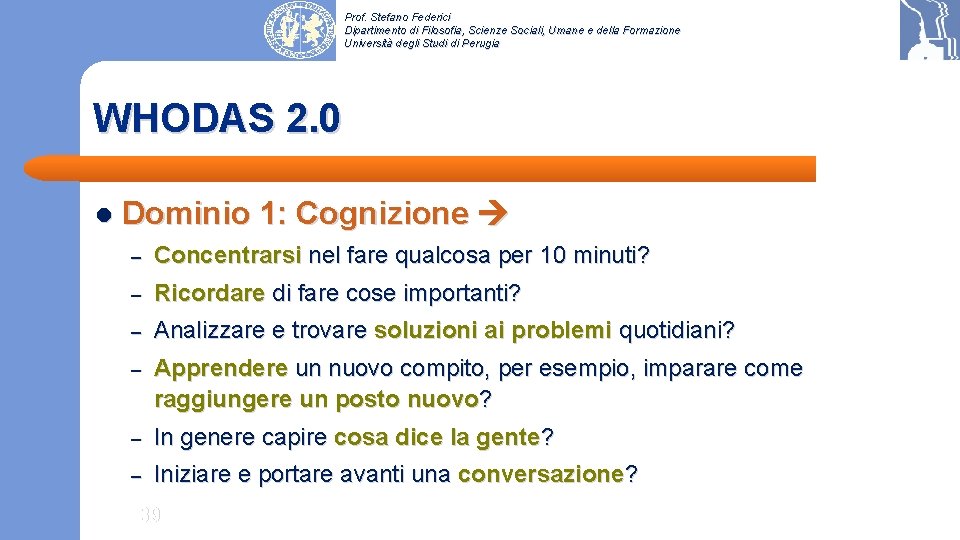 Prof. Stefano Federici Dipartimento di Filosofia, Scienze Sociali, Umane e della Formazione Università degli