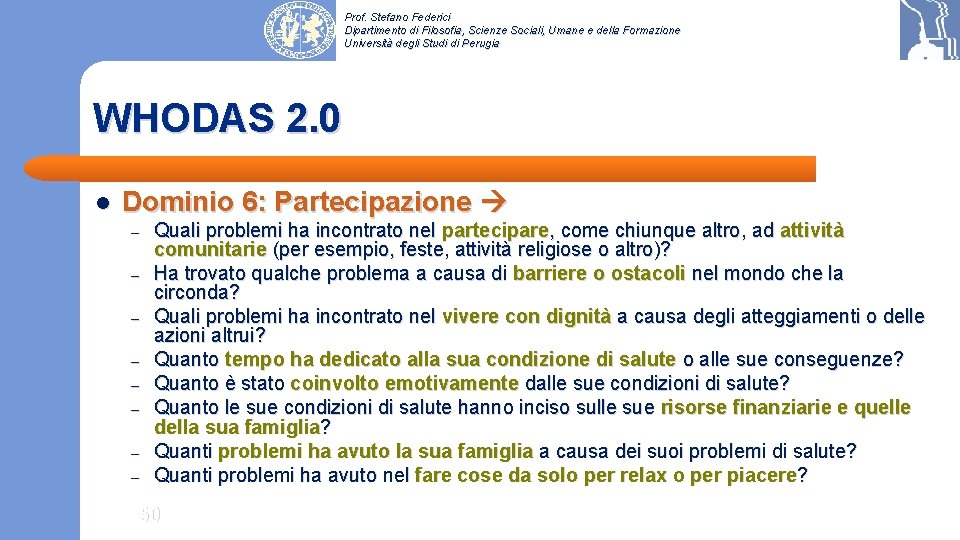 Prof. Stefano Federici Dipartimento di Filosofia, Scienze Sociali, Umane e della Formazione Università degli