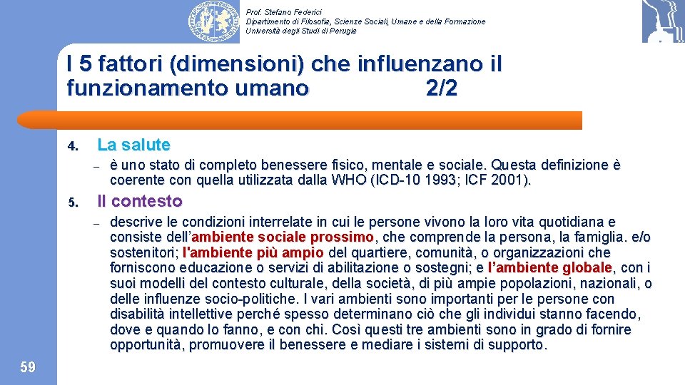 Prof. Stefano Federici Dipartimento di Filosofia, Scienze Sociali, Umane e della Formazione Università degli