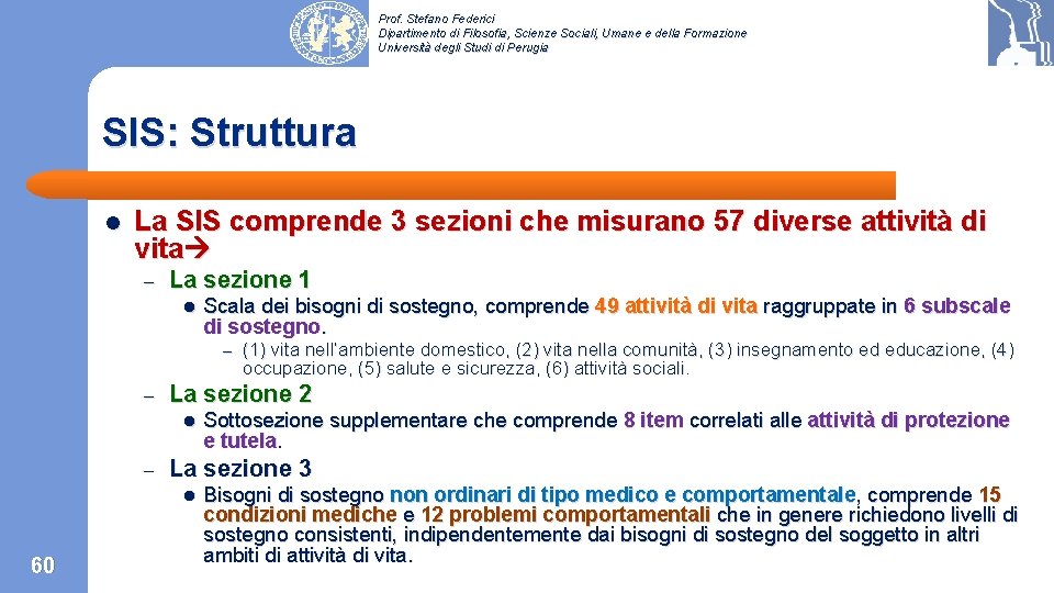 Prof. Stefano Federici Dipartimento di Filosofia, Scienze Sociali, Umane e della Formazione Università degli Prof. Stefano Federici Dipartimento di Filosofia, Scienze Sociali, Umane e della Formazione Università degli