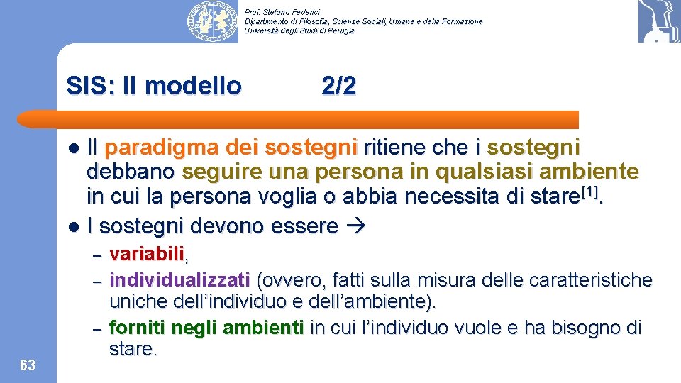 Prof. Stefano Federici Dipartimento di Filosofia, Scienze Sociali, Umane e della Formazione Università degli