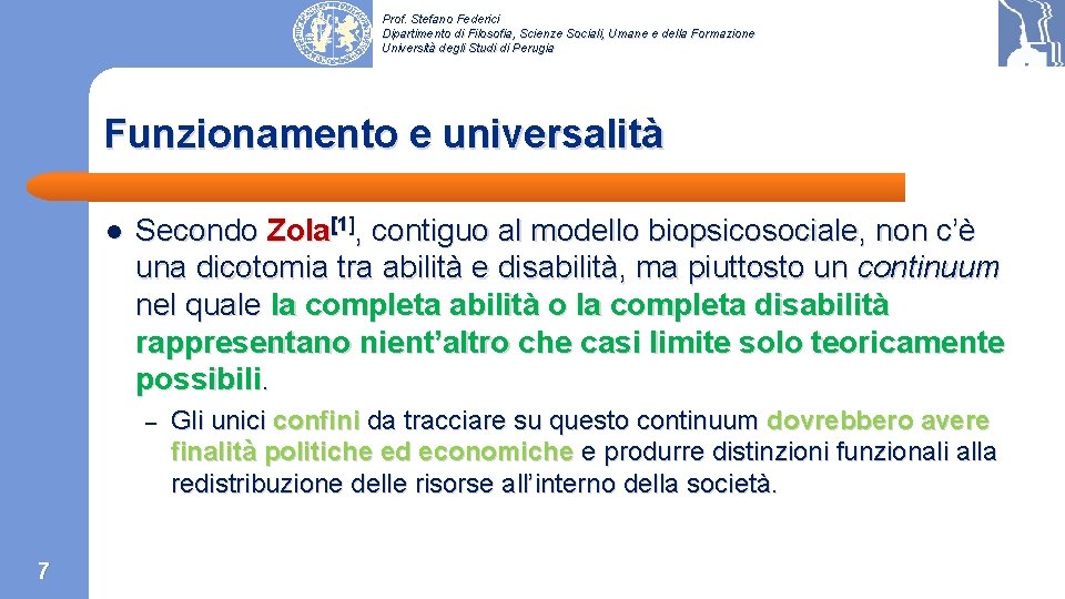 Prof. Stefano Federici Dipartimento di Filosofia, Scienze Sociali, Umane e della Formazione Università degli