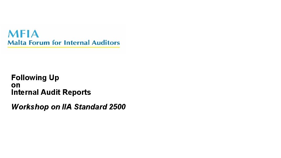 Following Up on Internal Audit Reports Workshop on IIA Standard 2500 