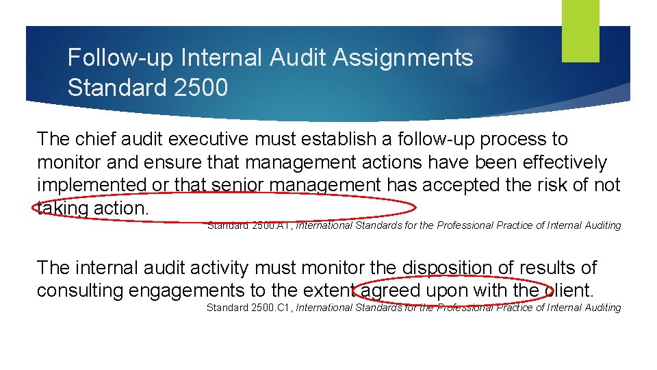 Follow-up Internal Audit Assignments Standard 2500 The chief audit executive must establish a follow-up
