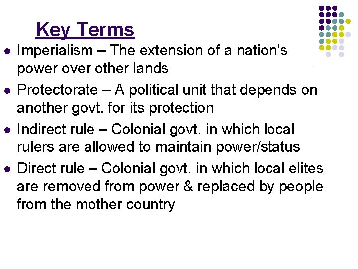 Key Terms l l Imperialism – The extension of a nation’s power over other Key Terms l l Imperialism – The extension of a nation’s power over other