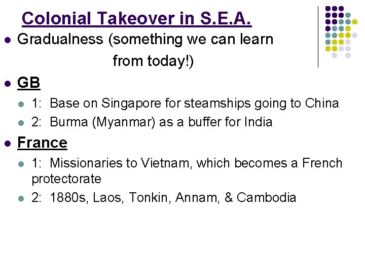 Colonial Takeover in S. E. A. l l Gradualness (something we can learn from Colonial Takeover in S. E. A. l l Gradualness (something we can learn from