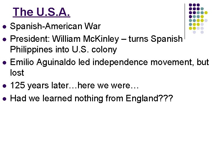 The U. S. A. l l l Spanish-American War President: William Mc. Kinley – The U. S. A. l l l Spanish-American War President: William Mc. Kinley –
