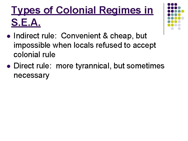 Types of Colonial Regimes in S. E. A. l l Indirect rule: Convenient & Types of Colonial Regimes in S. E. A. l l Indirect rule: Convenient &