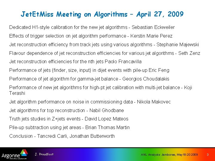 Jet. Et. Miss Meeting on Algorithms – April 27, 2009 Dedicated H 1 -style