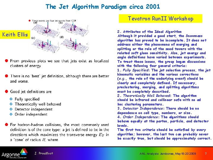 The Jet Algorithm Paradigm circa 2001 Tevatron Run. II Workshop 2. Attributes of the