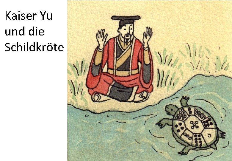 Kaiser Yu und die Schildkröte Kaiser Yu und die Schildkröte