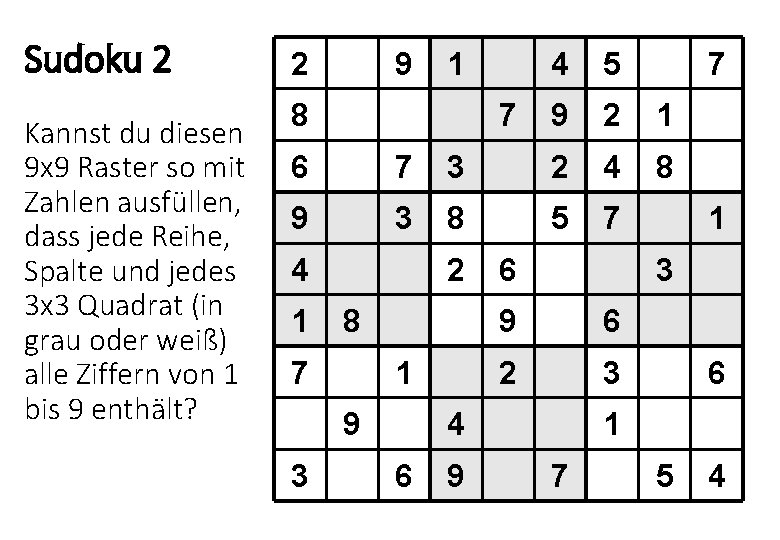 Sudoku 2 2 Kannst du diesen 9 x 9 Raster so mit Zahlen ausfüllen, Sudoku 2 2 Kannst du diesen 9 x 9 Raster so mit Zahlen ausfüllen,