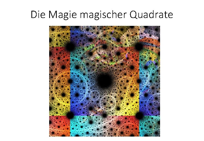 Die Magie magischer Quadrate Die Magie magischer Quadrate