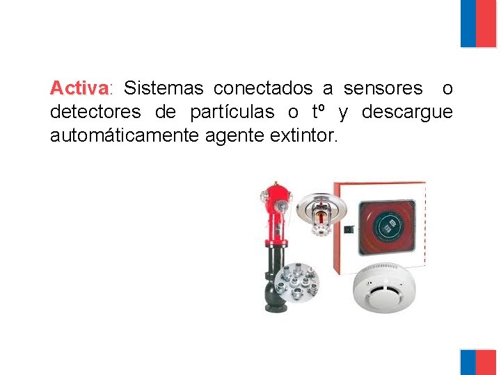 Activa: Activa Sistemas conectados a sensores o detectores de partículas o tº y descargue