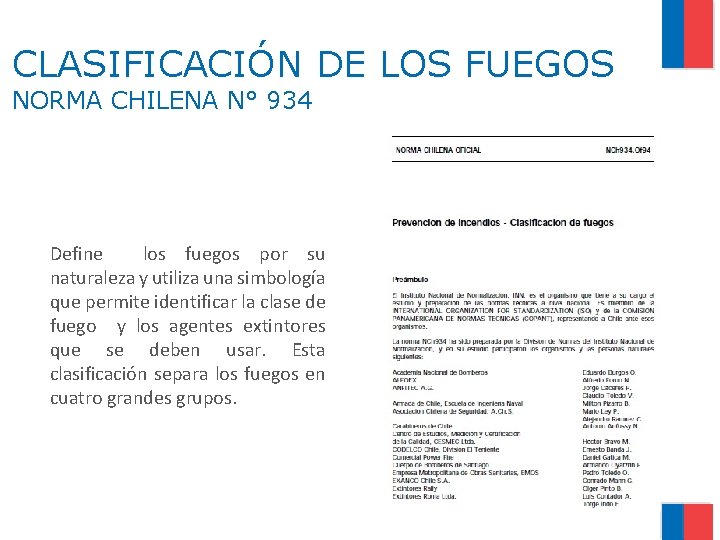 CLASIFICACIÓN DE LOS FUEGOS NORMA CHILENA N° 934 Define los fuegos por su naturaleza