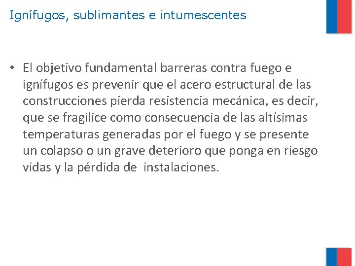 Ignífugos, sublimantes e intumescentes • El objetivo fundamental barreras contra fuego e ignífugos es