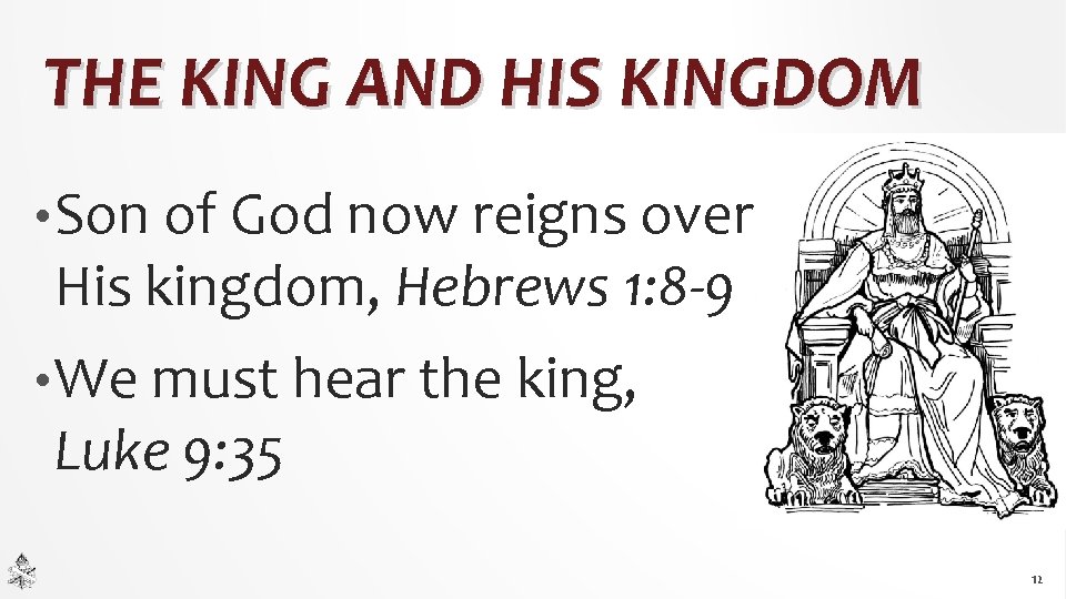 THE KING AND HIS KINGDOM • Son of God now reigns over His kingdom, THE KING AND HIS KINGDOM • Son of God now reigns over His kingdom,