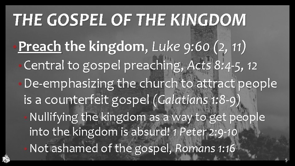 THE GOSPEL OF THE KINGDOM • Preach the kingdom, Luke 9: 60 (2, 11) THE GOSPEL OF THE KINGDOM • Preach the kingdom, Luke 9: 60 (2, 11)