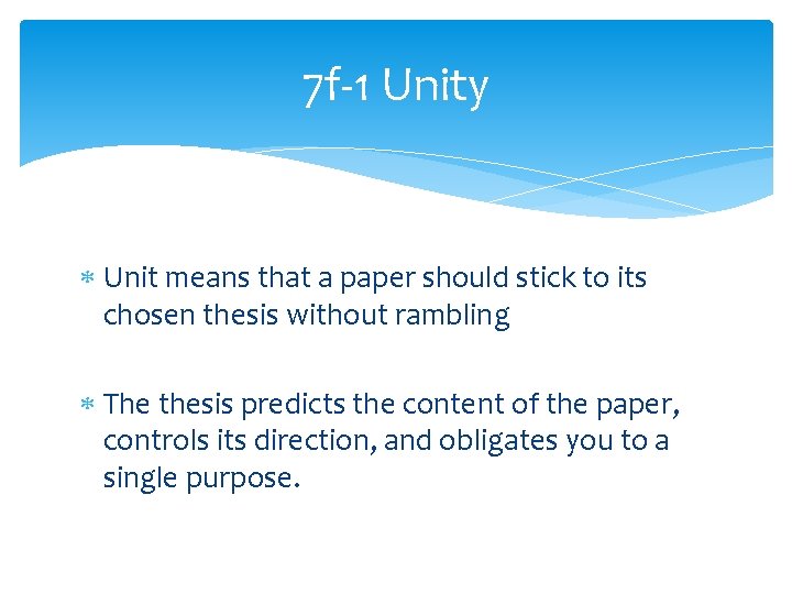 7 f-1 Unity Unit means that a paper should stick to its chosen thesis