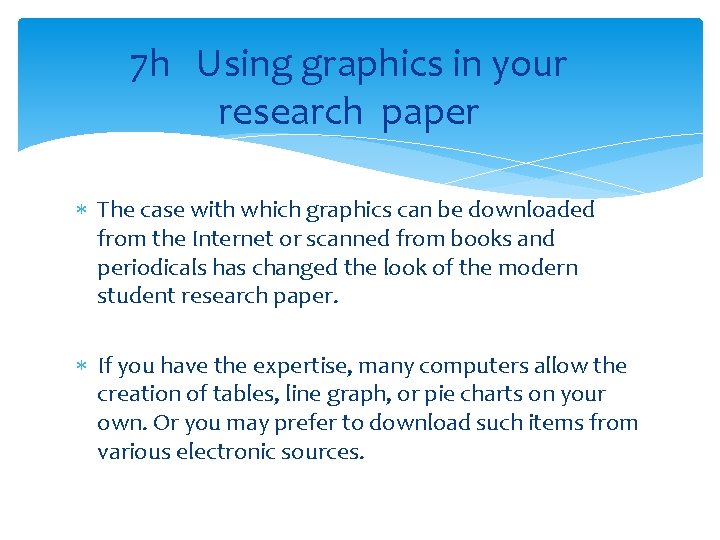 7 h Using graphics in your research paper The case with which graphics can